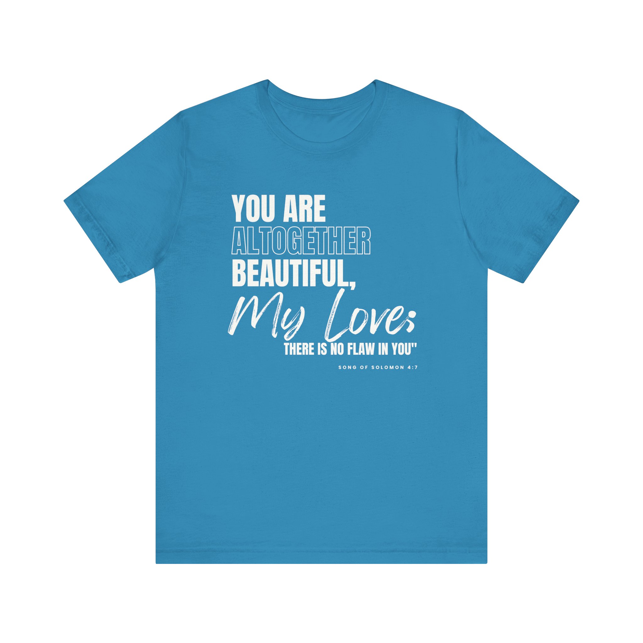 You are altogether beautiful Unisex Jersey Short Sleeve Tee - Image 17
